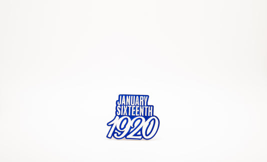 Oversized January 16th, 1920 Pin