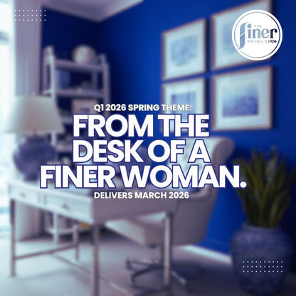 QUARTERLY Finer Things Subscription